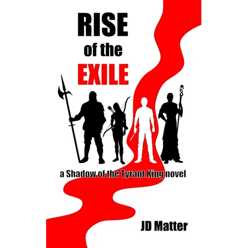 Rise of the Exile: a Shadow of the Tyrant King novel