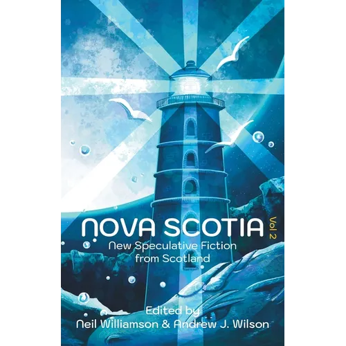 Nova Scotia Vol 2: New Speculative Fiction From Scotland