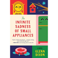 The Infinite Sadness of Small Appliances