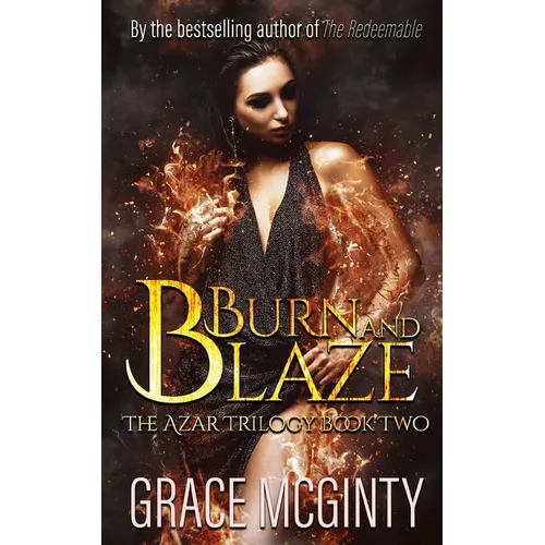 Burn And Blaze: The Azar Trilogy: Book Two