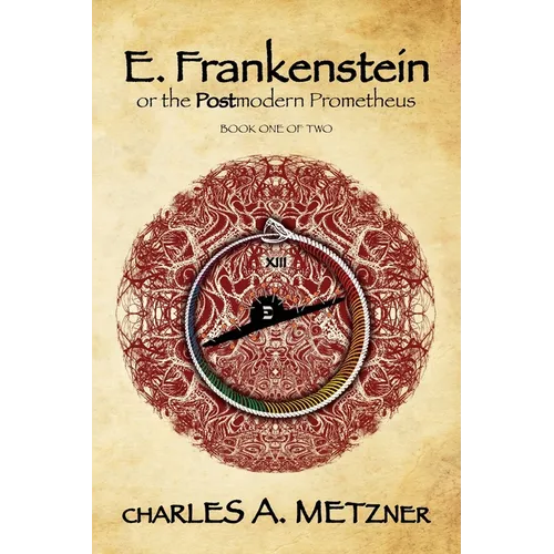 E. Frankenstein: The Postmodern Prometheus (Book 1)