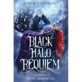 Black Halo Requiem: Book I: Hope Immortal