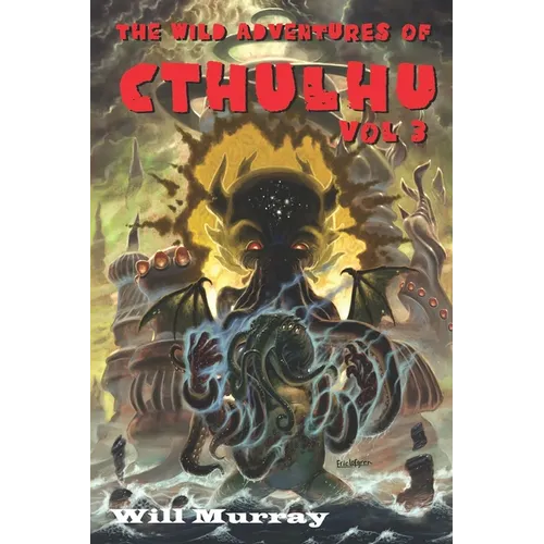 The Wild Adventures of Cthulhu, Volume 3