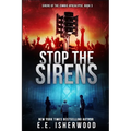 Stop the Sirens: Sirens of the Zombie Apocalypse, Book 3