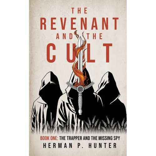 The Revenant and the Cult, Book One: The Trapper and the Missing Spy