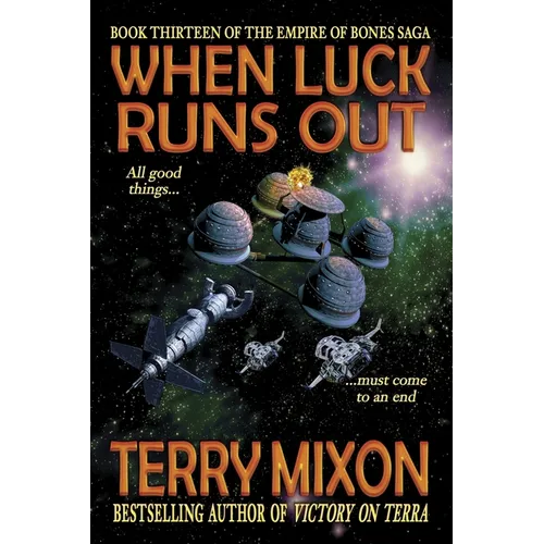 When Luck Runs Out (Book 13 of The Empire of Bones Saga)
