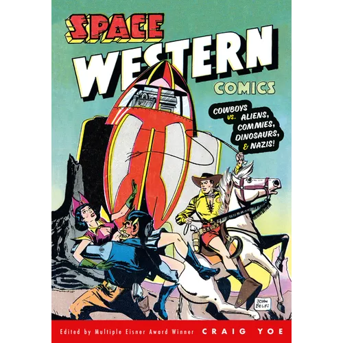 Space Western Comics: Cowboys vs. Aliens, Commies, Dinosaurs, & Nazis!