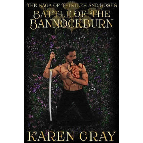 Battle of the Bannockburn: The Saga of Thistles and Roses