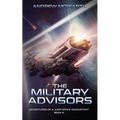 The Military Advisors: Adventures of a Jump Space Accountant Book 6