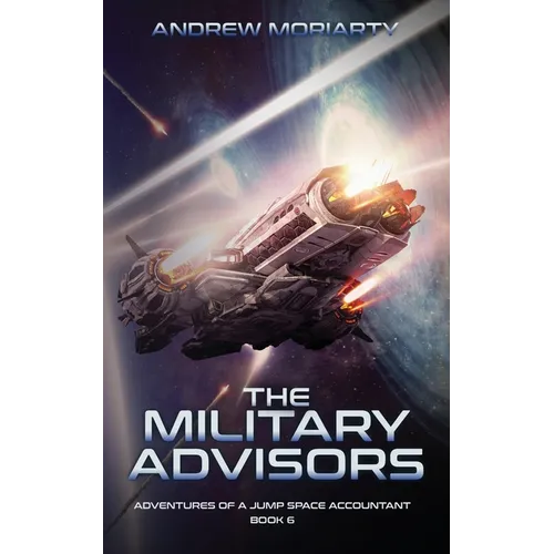 The Military Advisors: Adventures of a Jump Space Accountant Book 6