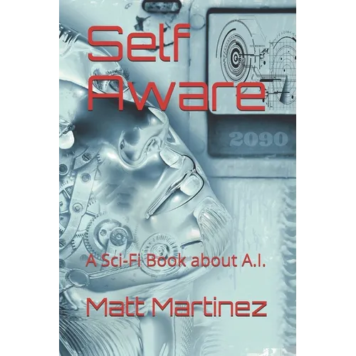 Self Aware: A Sci-Fi Book about A.I.