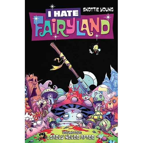 I Hate Fairyland Volume 4: Sadly Never After