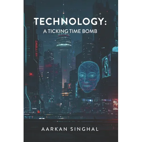 Technology: A Ticking Time Bomb