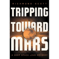 Tripping Toward Mars: A Deep Space Love Odyssey