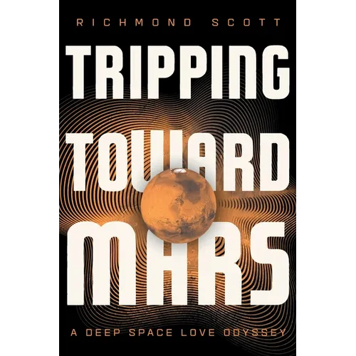 Tripping Toward Mars: A Deep Space Love Odyssey