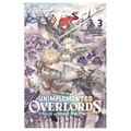 The Unimplemented Overlords Have Joined the Party!, Vol. 3: Volume 3