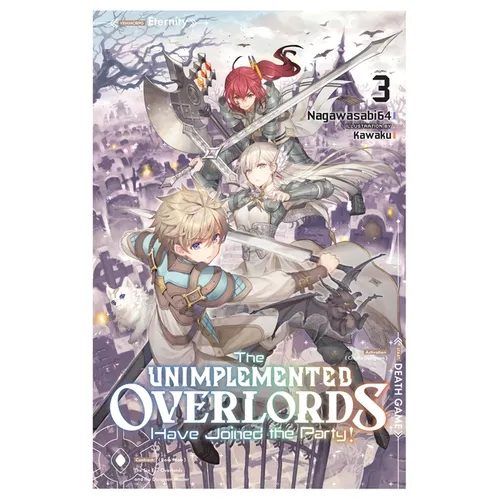 The Unimplemented Overlords Have Joined the Party!, Vol. 3: Volume 3