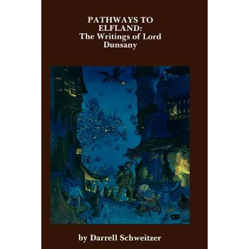 Pathways to Elfland: The Writings of Lord Dunsany