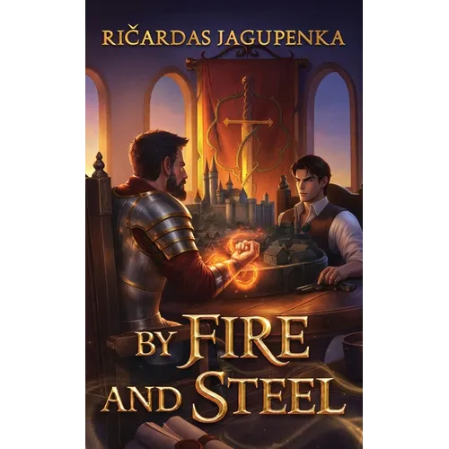 By FIre and Steel