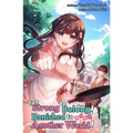 Too Strong to Belong! Banished to Another World!