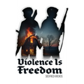 Violence is Freedom