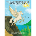 The Adventures of Pegasus: Book II