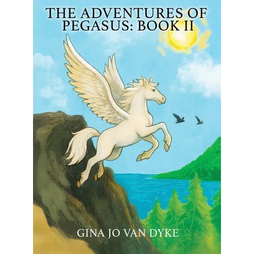 The Adventures of Pegasus: Book II