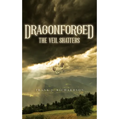 Dragonforged: The Veil Shatters