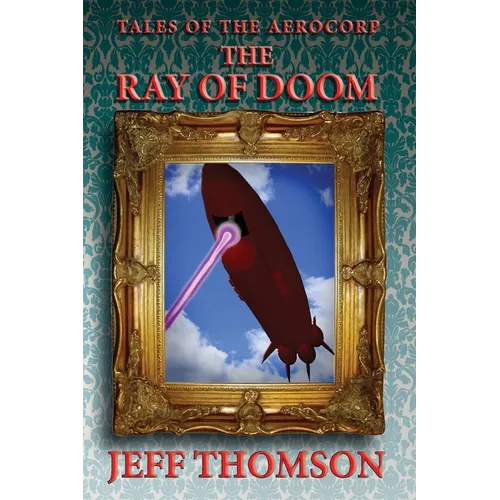 Tales of the Aerocorp: The Ray of Doom