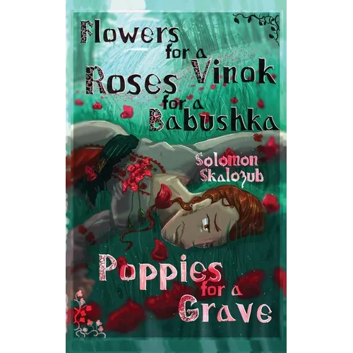 Flowers for a Vinok, Roses for a Babushka, Poppies for a Grave
