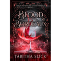 Blood & Bordeaux: Midlife Paranormal Women's Dark Fantasy Romance
