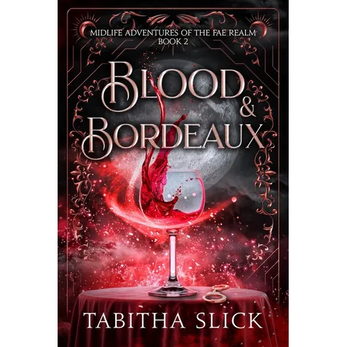Blood & Bordeaux: Midlife Paranormal Women's Dark Fantasy Romance