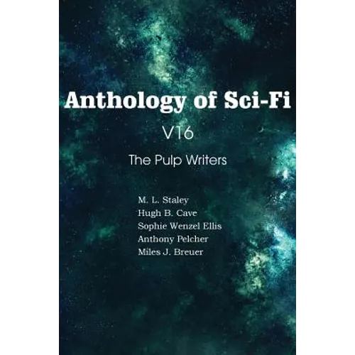 Anthology of Sci-Fi V16, the Pulp Writers