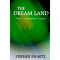 The Dream Land: Book I: Long Distance Voyager