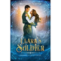 Clara's Soldier: A Retelling of The Nutcracker