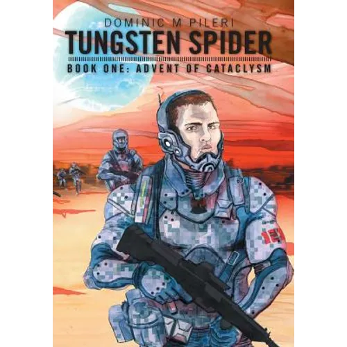 Tungsten Spider: Book One: Advent of Cataclysm