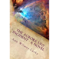 The Aurora UFO Incident - A Novel