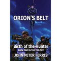 Orion's Belt: Birth of the Hunter