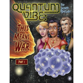 Quantum Vibe: This Means War Part 1