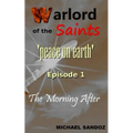 Warlord of the Saints: The Morning After