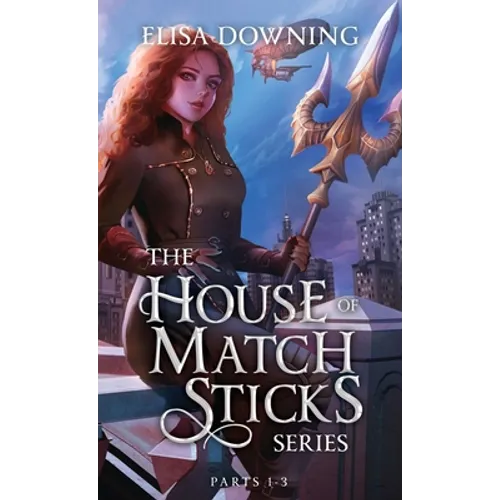 House of Matchsticks: Parts 1-3 Collection