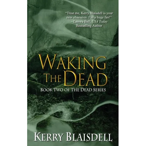 Waking the Dead: Book Two of The Dead Series