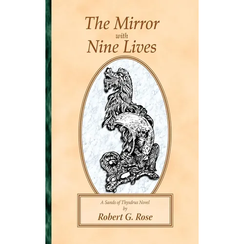 The Mirror with Nine Lives: A Sands of Thysdrus Novel