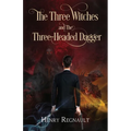 The Three Witches and The Three-Headed Dagger