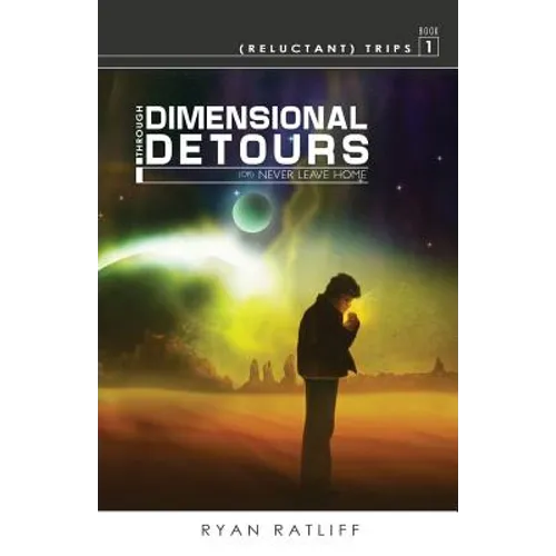 (Reluctant) Trips Book 1: Through Dimensional Detours