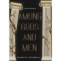 Among Gods and Men