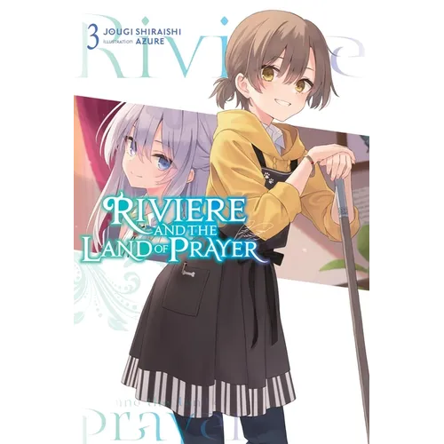 Riviere and the Land of Prayer, Vol. 3 (Light Novel): Volume 3