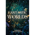 Fantastic Worlds