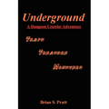 Underground: A Dungeon Crawler Adventure