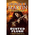 Busted Flush: A Wild Cards Novel (Book Two of the Committee Triad)